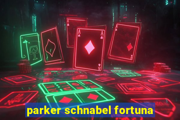 parker schnabel fortuna